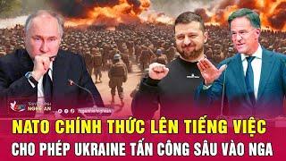 Điểm nóng thế giới 20/11: NATO chính thức lên tiếng việc cho phép Ukraine tấn công sâu vào Nga