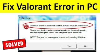 How to Fix Valorant Critical Error Has Occurred Error Windows 11/10