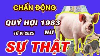 TỬ VI 2025: Tử vi tuổi QUÝ HỢI 1983 (Nữ mạng) năm 2025 Phật Độ HẾT KHỔ ĐỔI ĐỜI CỰC GIÀU