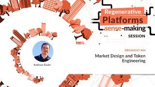 Breakout 04 | Market Design and Token Engineering