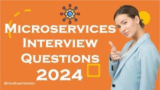 Top 15 Microservices Interview Questions and Answers for 2024