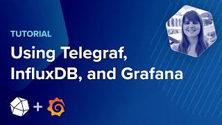 Using Telegraf, InfluxDB, and Grafana Tutorial