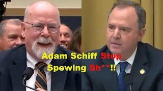 Adam Schiff LOSES HIS MIND!!! Watch John Durham HUMILIATE Him At Hearing