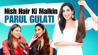 From Shark Tank to DUBAI the REAL Story of PARUL GULATI | Exclusive Podcast with Nish Hair ki Malkin