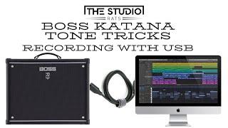 Boss Katana Tone Tips - Recording With USB