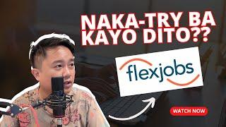 Naka-Try Na Ba Kayo Sa FlexJobs?  | Online Freelancing | Virtual Assistant