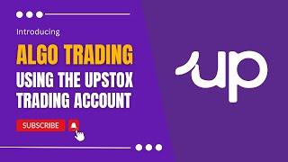 Algo Trading using the Upstox Account | Boost Your Profits with Algorithmic Trading on Upstox! 