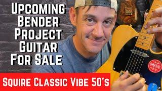 Squire Classic Vibe 50’s review, B Bender install setup and future sale. Project Guitar.