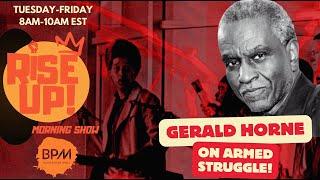 Gerald Horne On Armed Struggle (?), Black Panther Party & More On The Rise-Up Morning Show