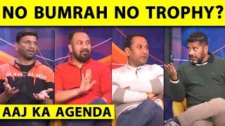 AAJ KA AGENDA: BUMRAH के बिना....क्या सोच भी सकते हो CHAMPIONS TROPHY जीतना?