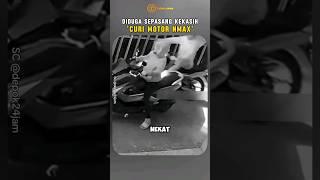 VIRAL ! SEPASANG KEKASIH CURI MOTOR NMAX