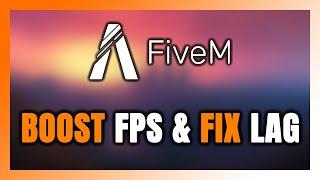 How to BOOST FPS and FIX LAG in FiveM! Optimization Guide