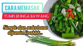 Dimasak begini aja enak banget, Tumis Bunga Bawang dan cara memasak nya..