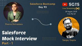 Day 92 | Salesforce Bootcamp 2023 | Mock Interview | Part - 1 | Live with Sanjay Gupta and Poorva