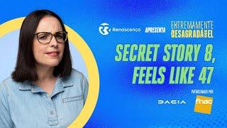 Secret Story 8, Feels like 47 - Extremamente Desagradável