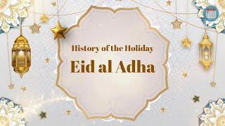  History of the Holiday: Eid al Adha 2024 #eidmubarak #eiduladha