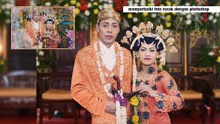 memperbaiki foto rusak dengan photoshop