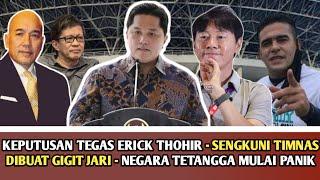  LANGKAH TEGAS ERICK THOHIR - SENGKUNI BAKAL KECEWA - BERITA TIMNAS INDONESIA HARI INI