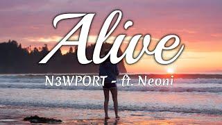 N3WPORT - Alive (Lyrics) feat. Neoni