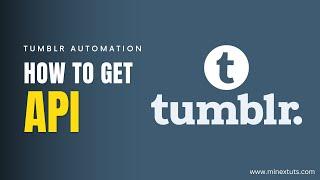 How to Get Tumblr API Key In Just 5 Minutes! Automate your Tumblr