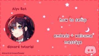 how to set an embed + welcome with Aiyu Bot! (discord tutorial)