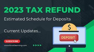 2023 Tax Refund Schedule - When Do I Get My Refund?