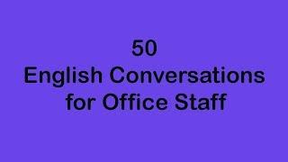 50 English Conversations for Office Staff