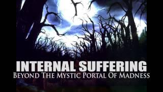 INTERNAL SUFFERING "Beyond The Mystic Portal Of Madness"