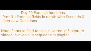 Day 19 Formula fields in depth with Scenario & Interview Questions (Part1)