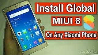 How to Install Global MIUI 8 in any Xiaomi Phone Without Computer! (Ft. Redmi Note 3)
