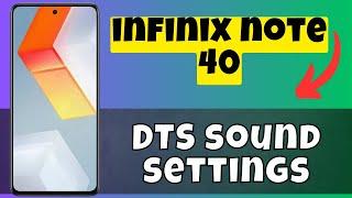 DTS Sound  infinix Note 40 || How to use DTS sound || DTS sound settings