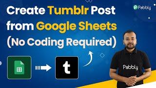 Create Tumblr Post from Google Sheets (No Coding Required) - Google Sheets to Tumblr