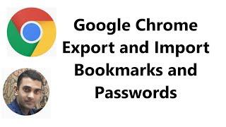 Export and Import bookmarks and passwords in google chrome