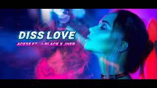 Diss Love - Ace Se Ft. J-black x Jher (Robada Fam Music) Prod By: CTBeats PH