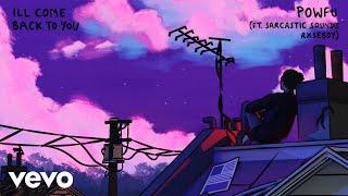 Powfu, Sarcastic Sounds, Rxseboy - ill come back to you (Official Audio)