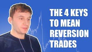 The 4 Keys to Mean Reversion Trades