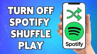 How To Turn Off Spotify Shuffle Play 2023 | Disable Shuffle In Spotify Playlist | Spotify App
