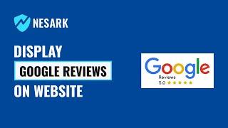 How to Display Google Reviews on WordPress Website | Add Google Reviews on Website | Nesark