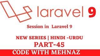 Session in Laravel 9 |Create Session , Destroy Session, Flash Session