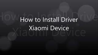 Tutorial Install Driver Xiaomi