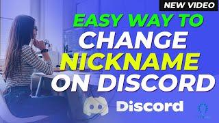 How to Change Nickname on Discord 2024 [New Method]