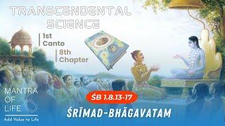 ŚB 1.8.13-17 || Śrīmad-Bhāgavatam