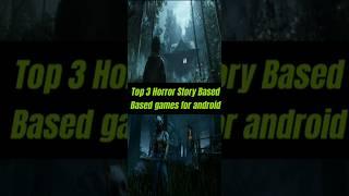 Top 3 Horror Story Based Games ️#shorts #youtubeshorts