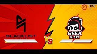 Blacklist International vs Geek Slate Game 1, 2 and 3 | Bo3 | DPC SEA 2023