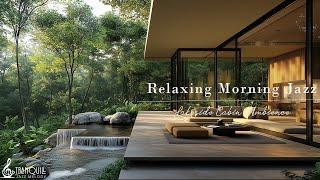 Living Room Morning Relaxing In Lakeside ️ Tranquill Jazz Piano Music For Work, Study & Chill O...