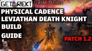 Grim Dawn Build Guide - Leviathan Deathknight Physical Cadence [HC] [Patch 1.2]