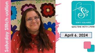 Saturday Stitch-uation for April 6, 2024. It's my Birthday month and I'm celebrating you! See how.