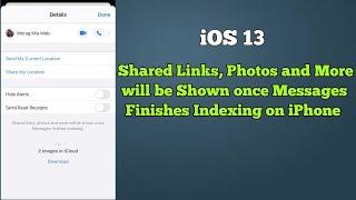 Shared Links, Photos and More will be Shown once Messages Finishes Indexing on iPhone iOS 13 - Fixed