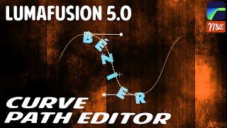 LumaFusion 5.0 Curve Path Editor, Text Along Path, Tutorial (iOS, Android, ChromeOS)