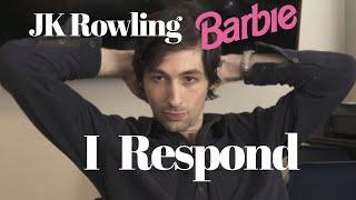 YOUR COMMENTS on JK ROWLING & some BARBIE talk